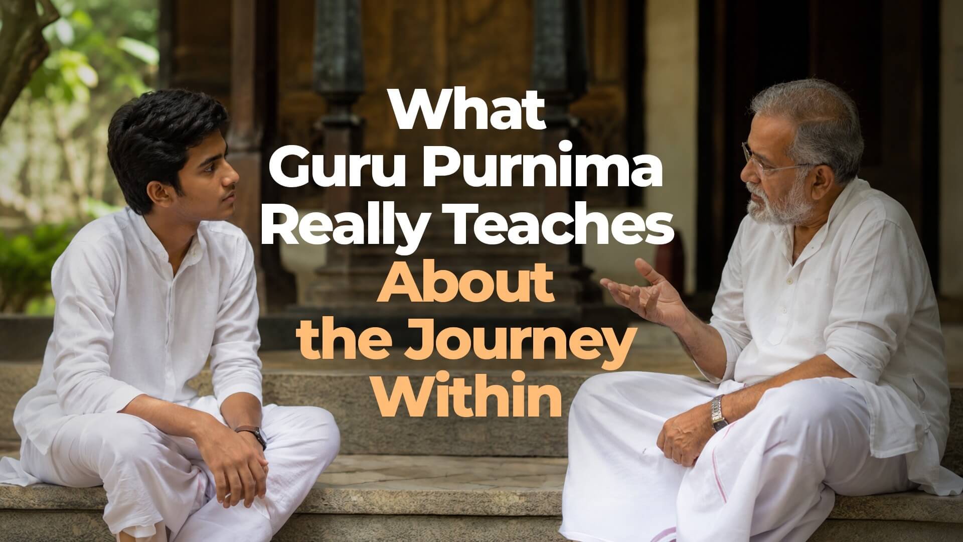 Guru Purnima Really Teaches